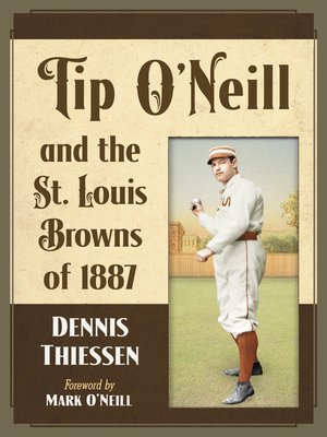 cover image of Tip O'Neill and the St. Louis Browns of 1887